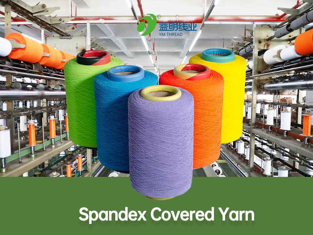 What is Spandex Covered Yarn? - YM THREAD